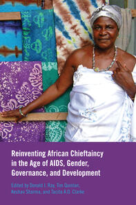 Reinventing African Chieftaincy in the Age of AIDS, Gender, Governance, and Development