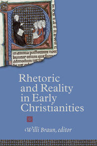 Rhetoric and Reality in Early Christianities