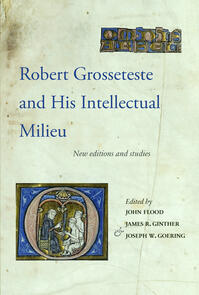 Robert Grosseteste and His Intellectual Milieu