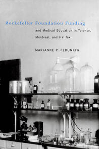 Rockefeller Foundation Funding and Medical Education in Toronto, Montreal, and Halifax