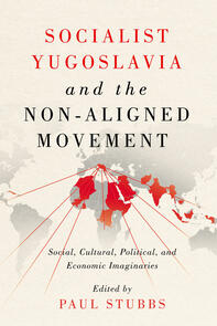 Socialist Yugoslavia and the Non-Aligned Movement