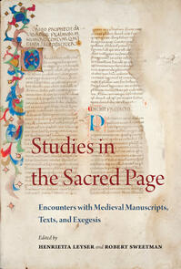 Studies in the Sacred Page: Encounters with Medieval Manuscripts, Texts, and Exegesis