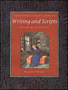 The British Library Guide to Writing and Scripts