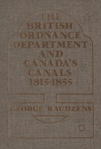 The British Ordnance Department and Canada’s Canals 1815-1855