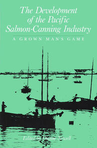The Development of the Pacific Salmon-Canning Industry