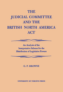 The Judicial Committee and the British North America Act