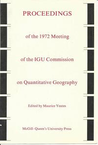 The Proceedings of the 1972 Meeting of the IGU Commission on Quantitative Geography
