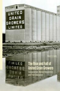 The Rise and Fall of United Grain Growers