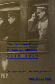 The Ukrainian-Polish Defensive Alliance, 1919-1921