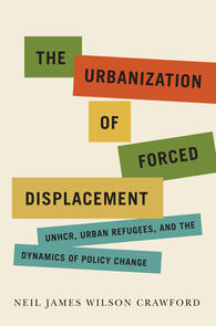 The Urbanization of Forced Displacement