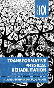 Transformative Physical Rehabilitation