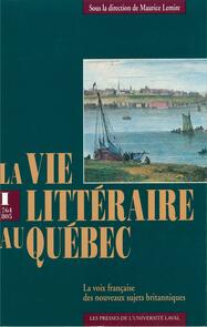 Vie littéraire au Québec vol 1 (1764-1805)