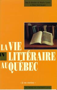 Vie littéraire au Québec vol 4 (1870-1894)