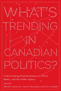 What’s Trending in Canadian Politics?