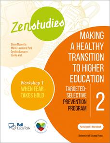 Zenstudies 2: Making a Healthy Transition to Higher Education – Workshop 1: When Fear Takes Hold – Participant’s Workbook