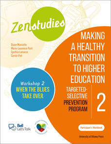 Zenstudies: Making a Healthy Transition to Higher Education - Module 2 - Workshop 2. When the Blues Take Over - Participant's Workbook