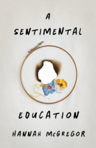 Book cover of A Sentimental Education by Hannah McGregor